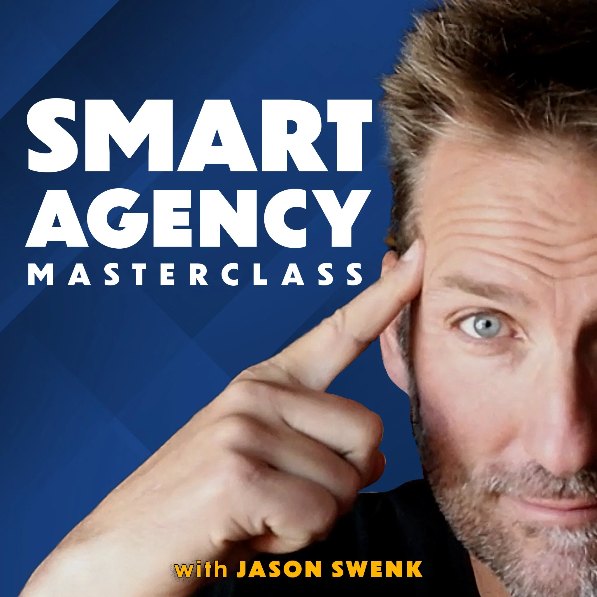 Smart Agency Masterclass podcast cover with Jason Swenk