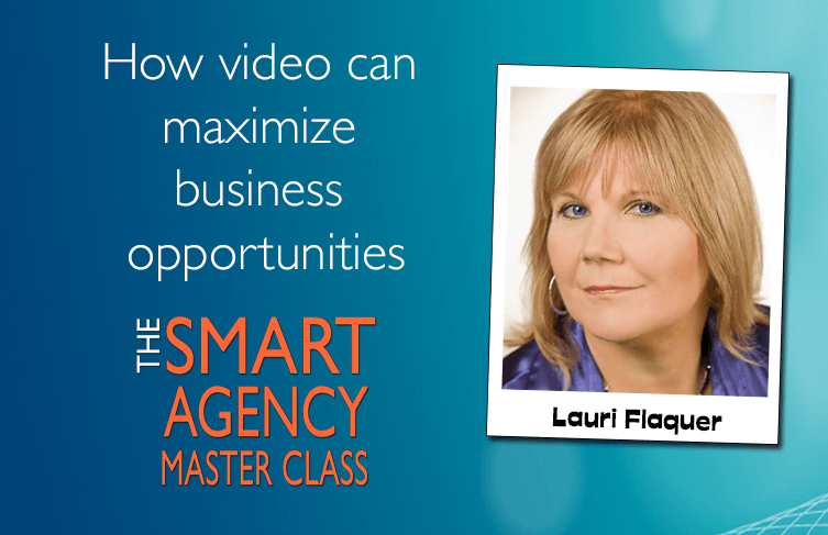Why Video Content Marketing Can Increase Your Agency New Business - Lauri Flaquer