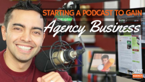 Starting a Podcast to Gain More Agency New Business