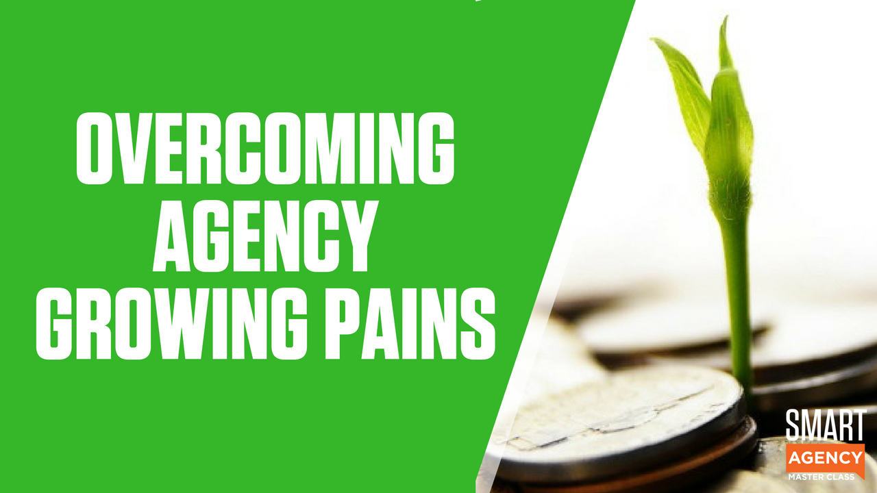 agency growing pains