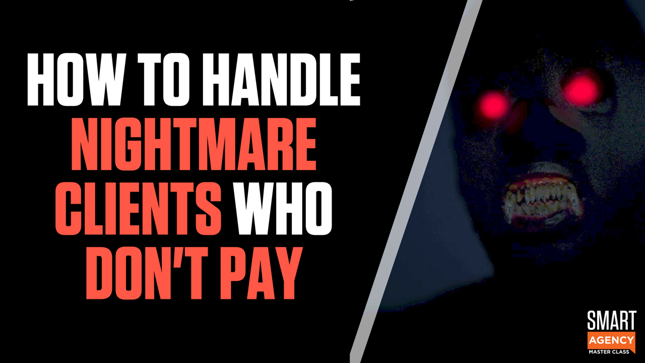 Nightmare Clients: How to Handle Clients Who Don’t Pay the Best Way