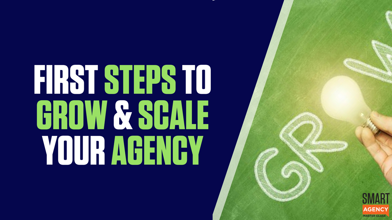 Digital Agency Growth: The First Steps to Scale Your Digital Agency