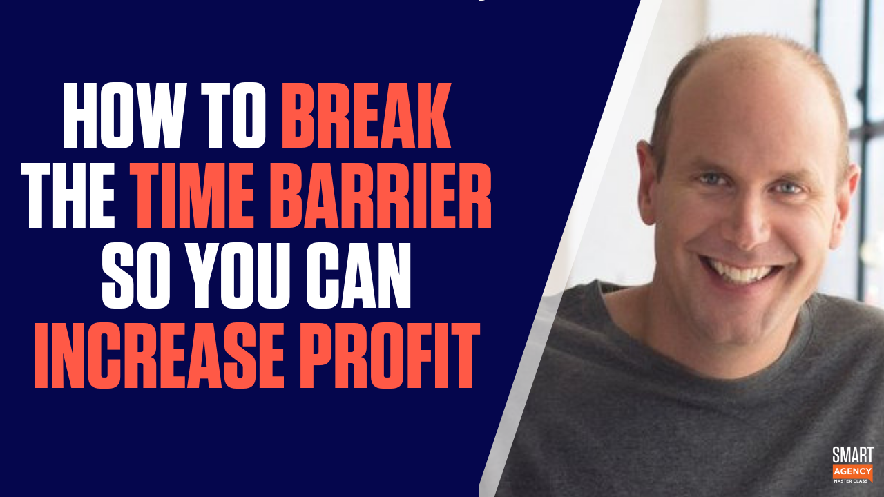 How to Break the Time Barrier To Increase Agency Pricing & Profit