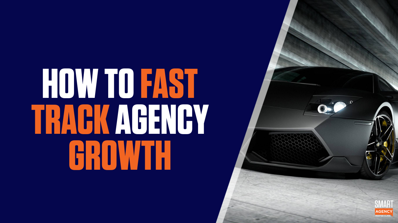 how to fast track agency growth