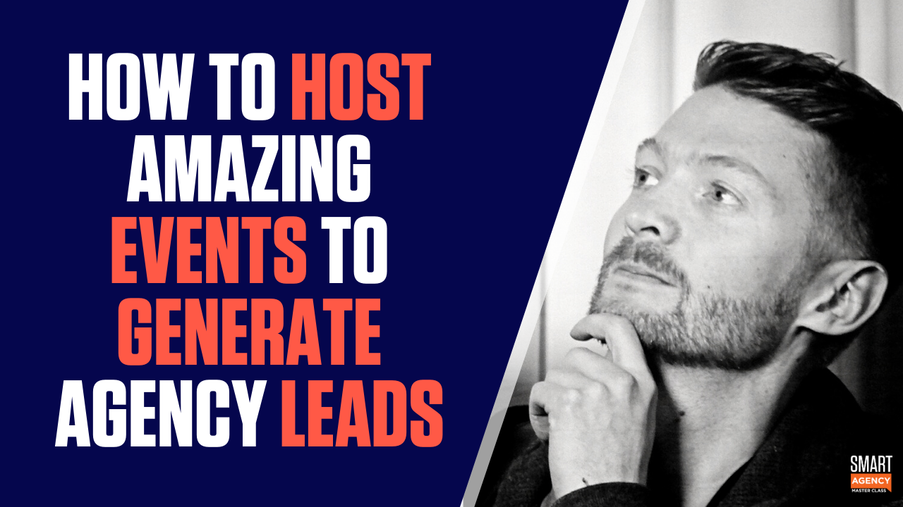 Hosting Events: How Amazing Events Can Generate More Agency Leads