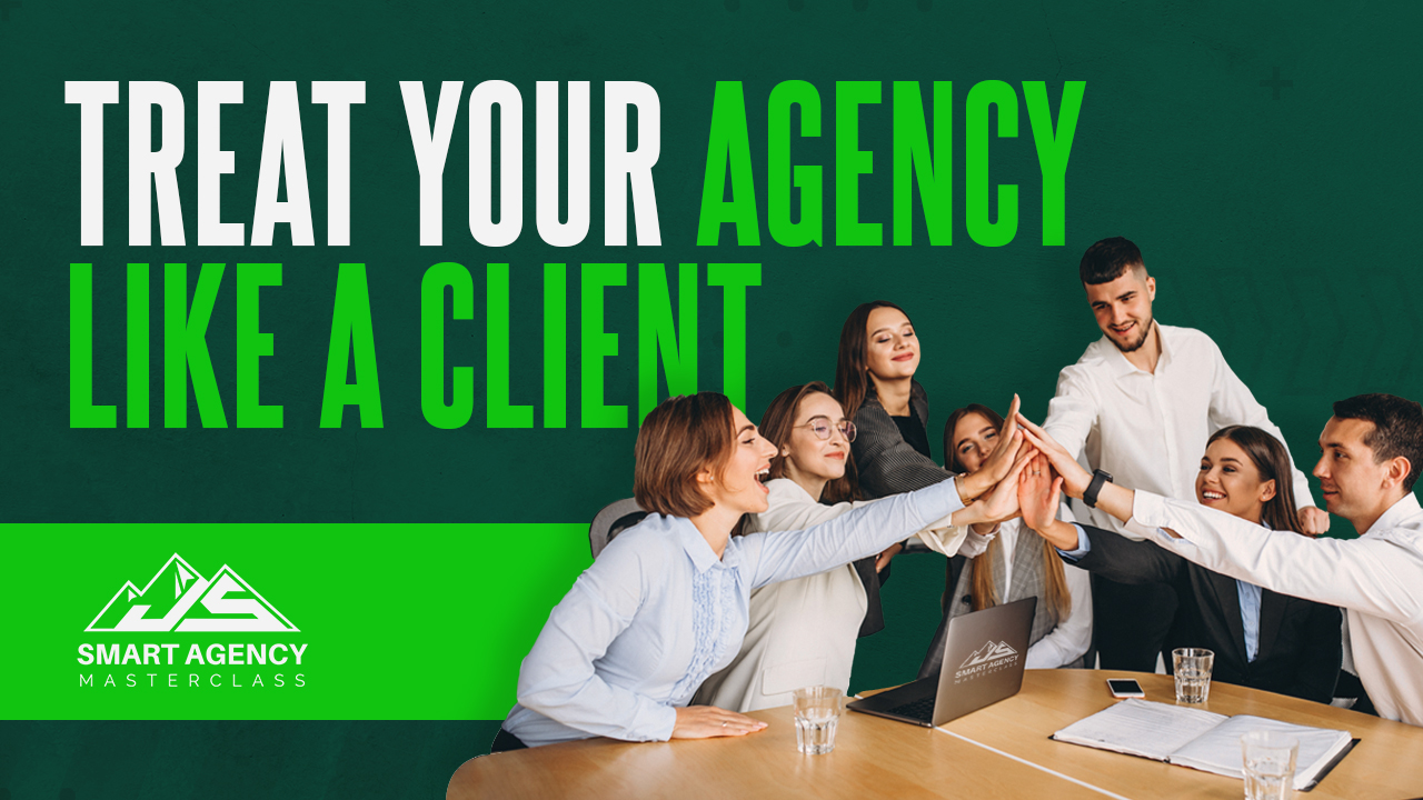 treat your agency like a client