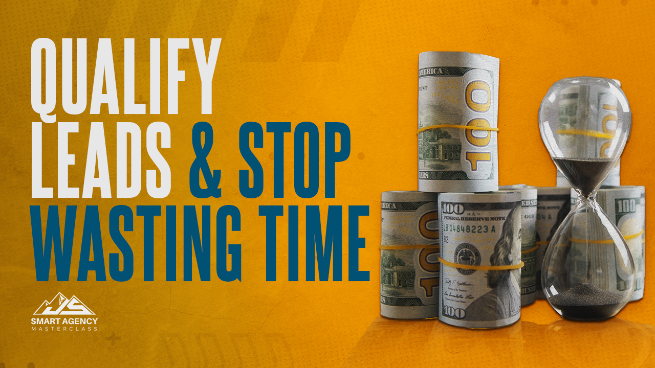 Qualify Leads & Stop Wasting Time