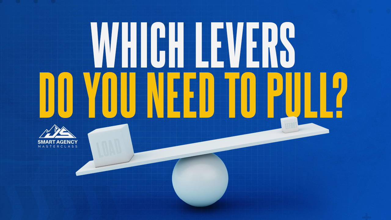 Which Levers do you need to pull