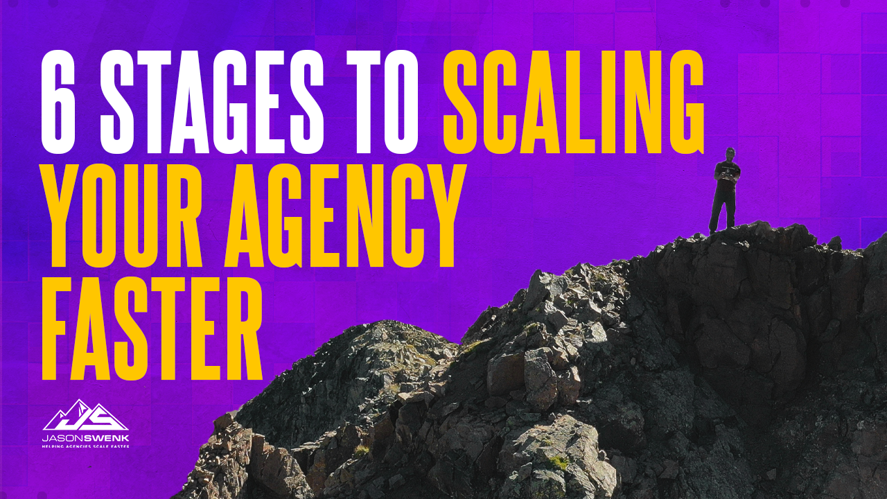 6 Stages to Scaling Your Agency Faster