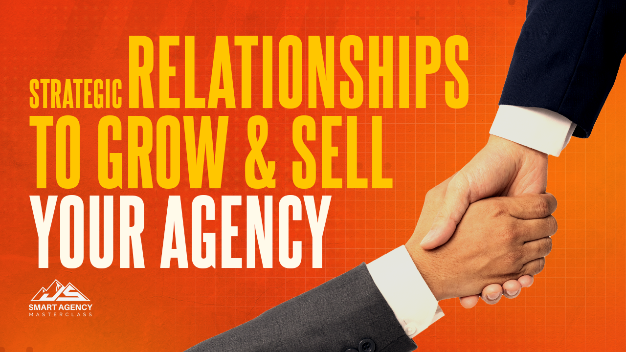 Building Strategic Relationship to Sell Your Agency
