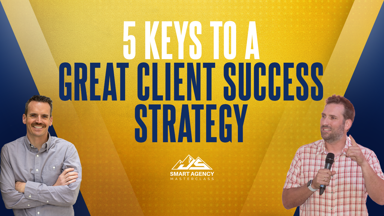 5 Keys To A Great Client Success Strategy
