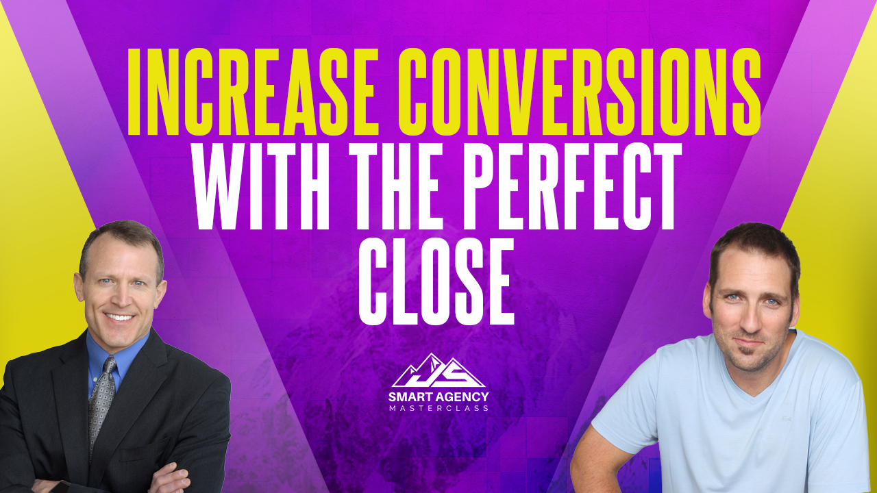 Increase Conversions With The Perfect Close