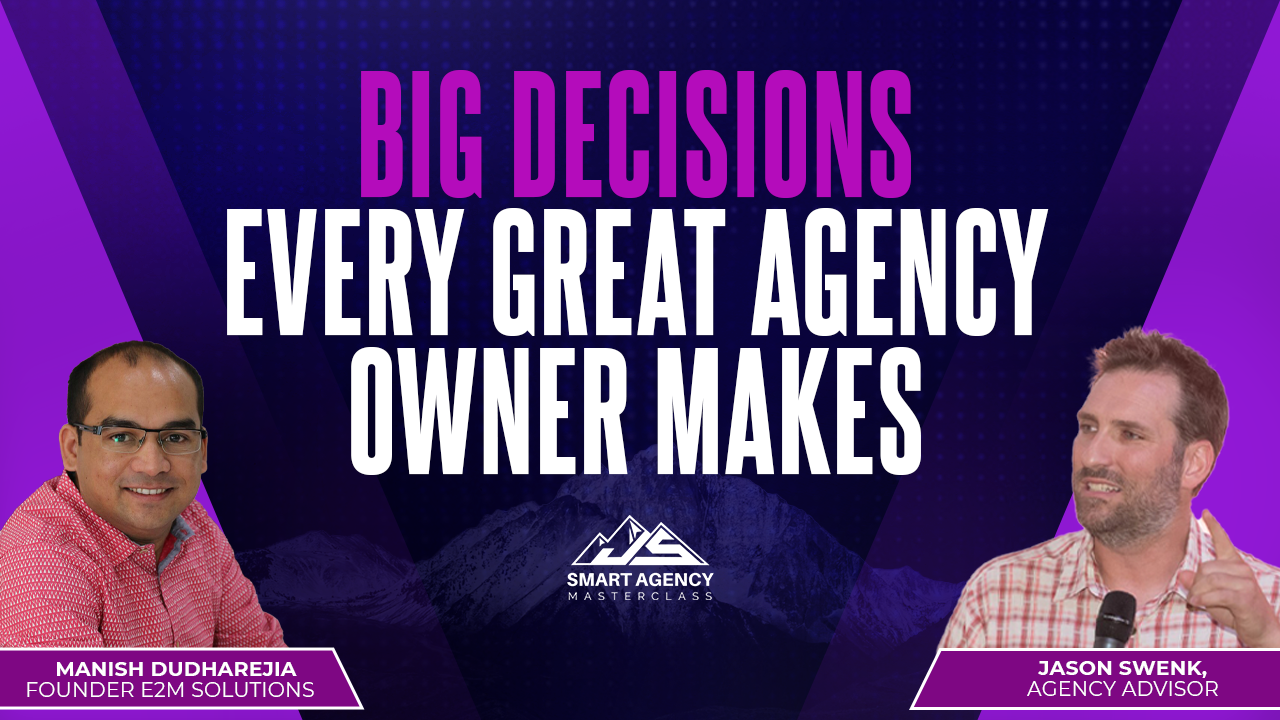Big Decisions Every Great Agency Owner Makes