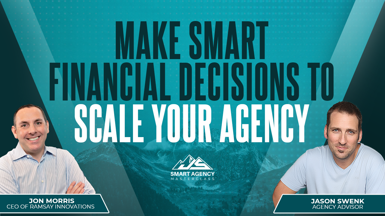 Make Smart Financial Decisions To Scale Your Agency
